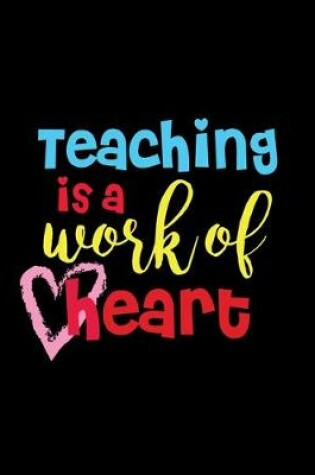 Cover of Teaching Is Work Of Heart