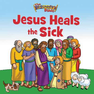 Book cover for The Beginner's Bible Jesus Heals the Sick