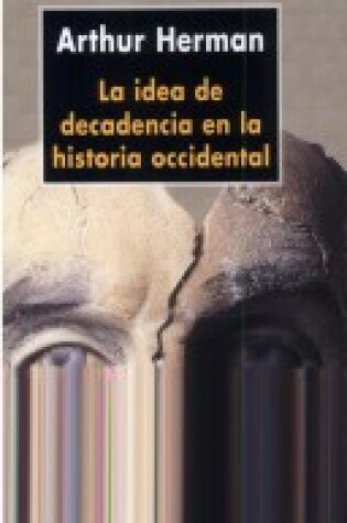 Cover of La Idea de Decadencia En La Historia Occidental