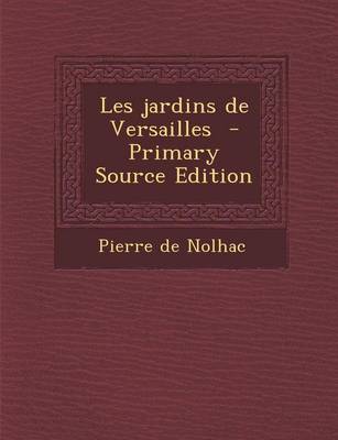 Book cover for Les Jardins de Versailles - Primary Source Edition