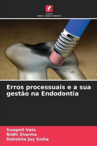 Cover of Erros processuais e a sua gestão na Endodontia