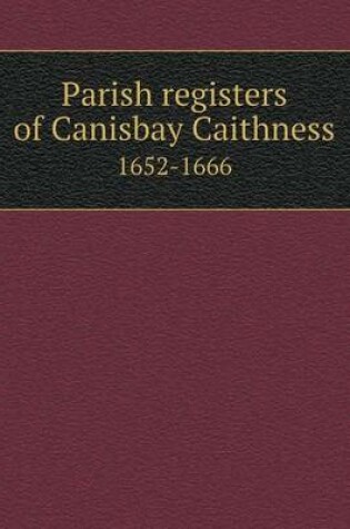 Cover of Parish registers of Canisbay Caithness 1652-1666