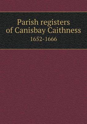 Book cover for Parish registers of Canisbay Caithness 1652-1666