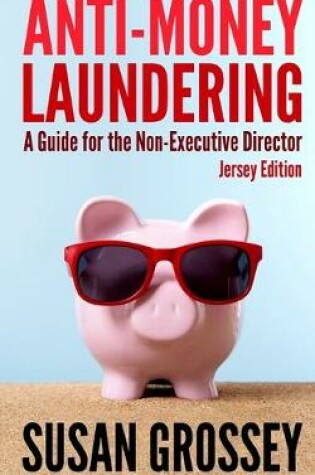 Cover of Anti-money Laundering: a Guide for the Non-executive Director
