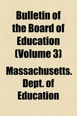 Book cover for Bulletin of the Board of Education (Volume 3)