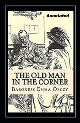 Book cover for The Old Man in the Corner Annotated