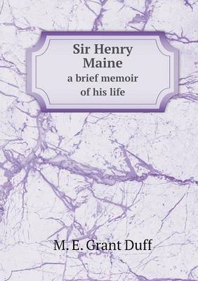 Book cover for Sir Henry Maine a brief memoir of his life