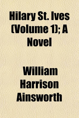 Book cover for Hilary St. Ives (Volume 1); A Novel