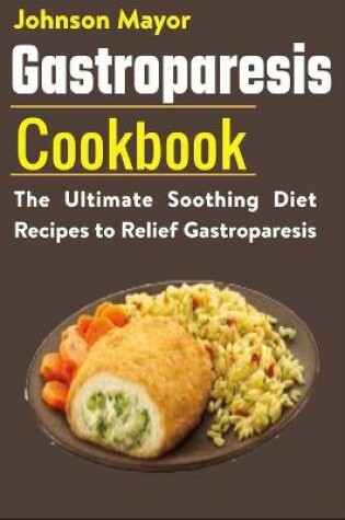 Cover of Gastroparesis Diet Cookbook