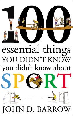 Book cover for 100 Essential Things You Didn't Know You Didn't Know About Sport