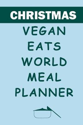 Book cover for Christmas Vegan Eats World Meal Planner