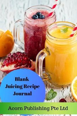 Book cover for Blank Juicing Recipe Journal
