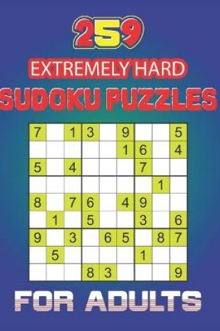 Cover of 259 Extremely Hard Sudoku Puzzles For Adults