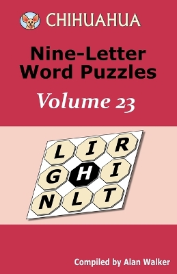 Book cover for Chihuahua Nine-Letter Word Puzzles Volume 23