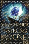 Book cover for The Hammer is Strong With This One