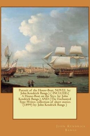 Cover of Pursuit of the House-Boat. Novel by