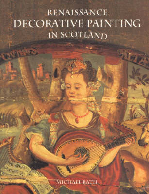 Book cover for Renaissance Decorative Painting in Scotland