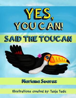 Cover of Yes, You Can! Said the Toucan