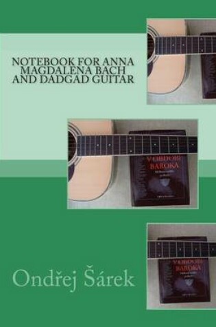 Cover of Notebook for Anna Magdalena Bach and DADGAD Guitar