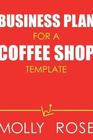 Cover of Business Plan For A Coffee Shop Template