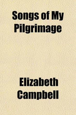 Cover of Songs of My Pilgrimage