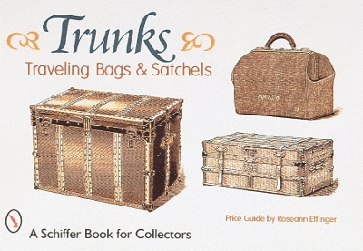 Book cover for Trunks, Traveling Bags, and Satchels