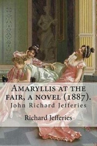 Cover of Amaryllis at the fair, a novel (1887). By