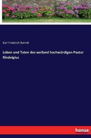 Cover of Leben und Taten des weiland hochwürdigen Pastor Rindvigius