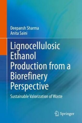 Cover of Lignocellulosic Ethanol Production from a Biorefinery Perspective