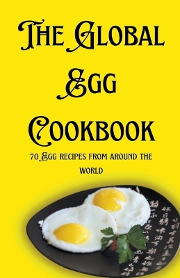 Book cover for The Global Egg Cookbook