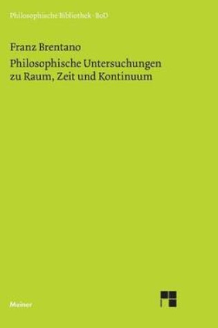 Cover of Philosophische Untersuchungen Zu Raum, Zeit Und Kontinuum