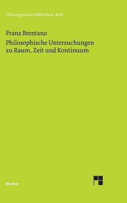 Book cover for Philosophische Untersuchungen Zu Raum, Zeit Und Kontinuum