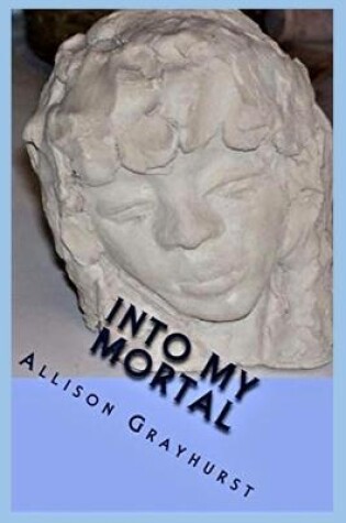 Cover of Into My Mortal