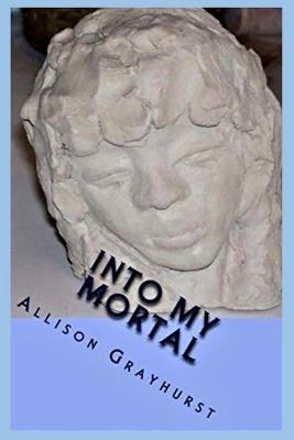 Book cover for Into My Mortal