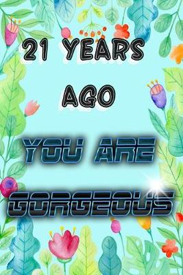 Cover of 21 Years Ago You Are GORGEOUS