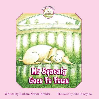 Book cover for Mr Squealy Goes To Town