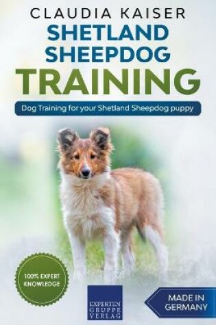 Cover of Shetland Sheepdog Training - Dog Training for your Shetland Sheepdog puppy