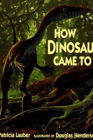 Cover of How Dinosaurs Came to be