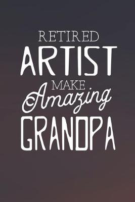 Book cover for Retired Artist Make Amazing Grandpa