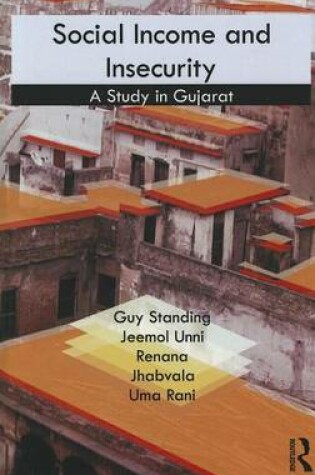 Cover of Social Income and Insecurity: A Study in Gujarat