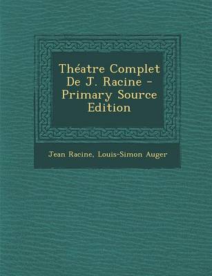 Book cover for Theatre Complet de J. Racine - Primary Source Edition