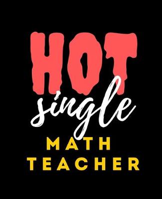 Book cover for Hot Single Math Teacher