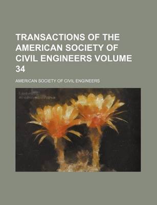 Book cover for Transactions of the American Society of Civil Engineers Volume 34