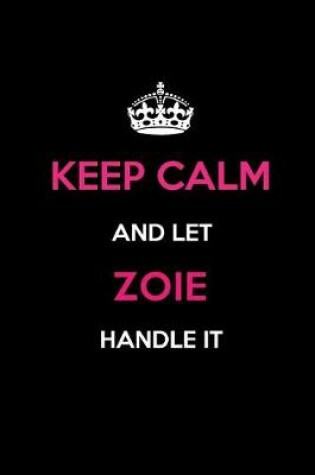 Cover of Keep Calm and Let Zoie Handle It