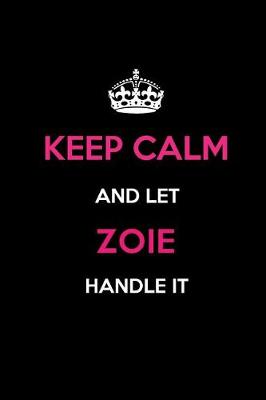 Book cover for Keep Calm and Let Zoie Handle It