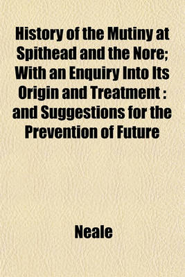 Book cover for History of the Mutiny at Spithead and the Nore; With an Enquiry Into Its Origin and Treatment