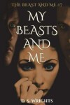 Book cover for My Beasts And Me