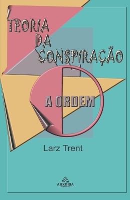 Book cover for Teoria da Conspiração - A Ordem