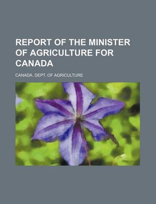 Book cover for Report of the Minister of Agriculture for Canada