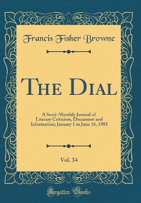 Book cover for The Dial, Vol. 34